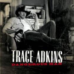 Trace Adkins : Dangerous Man